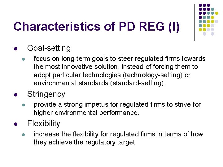 Characteristics of PD REG (I) Goal-setting l l focus on long-term goals to steer