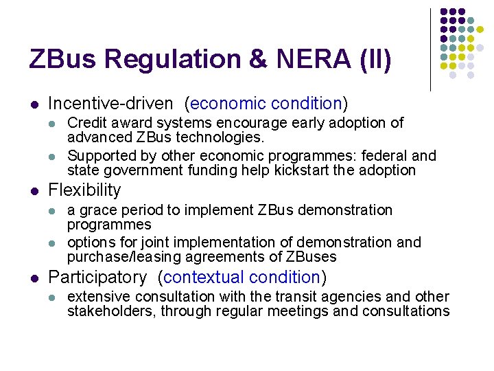 ZBus Regulation & NERA (II) l Incentive-driven (economic condition) l l l Flexibility l