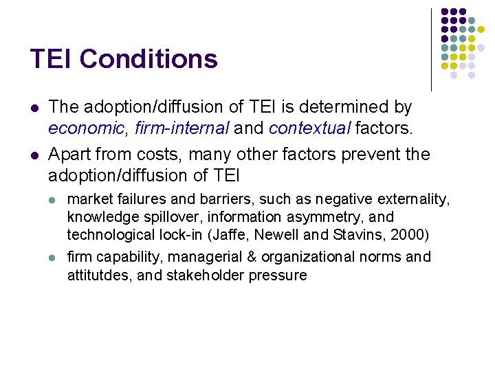 TEI Conditions l l The adoption/diffusion of TEI is determined by economic, firm-internal and