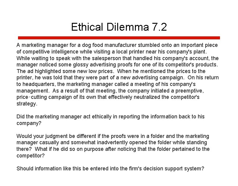 Ethical Dilemma 7. 2 A marketing manager for a dog food manufacturer stumbled onto Ethical Dilemma 7. 2 A marketing manager for a dog food manufacturer stumbled onto