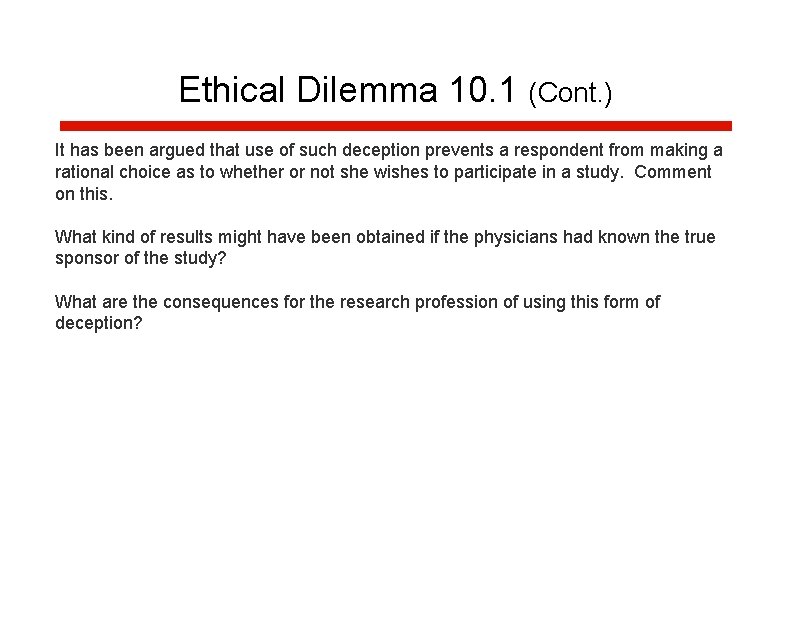 Ethical Dilemma 10. 1 (Cont. ) It has been argued that use of such Ethical Dilemma 10. 1 (Cont. ) It has been argued that use of such