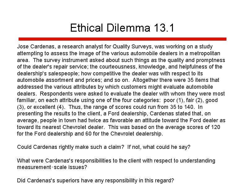 Ethical Dilemma 13. 1 Jose Cardenas, a research analyst for Quality Surveys, was working Ethical Dilemma 13. 1 Jose Cardenas, a research analyst for Quality Surveys, was working