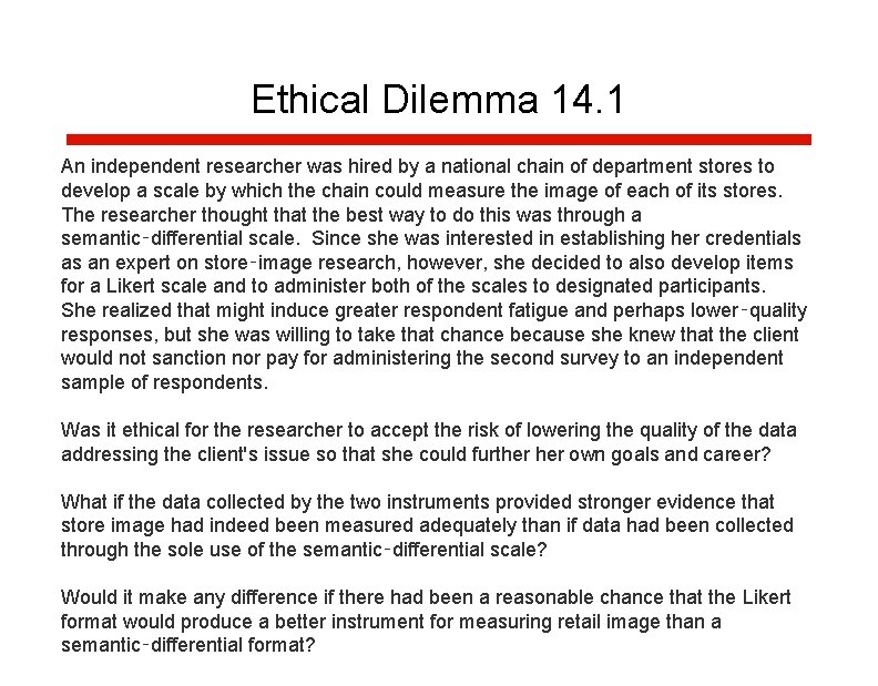 Ethical Dilemma 14. 1 An independent researcher was hired by a national chain of Ethical Dilemma 14. 1 An independent researcher was hired by a national chain of