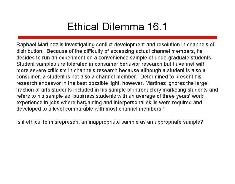 Ethical Dilemma 16. 1 Raphael Martinez is investigating conflict development and resolution in channels Ethical Dilemma 16. 1 Raphael Martinez is investigating conflict development and resolution in channels