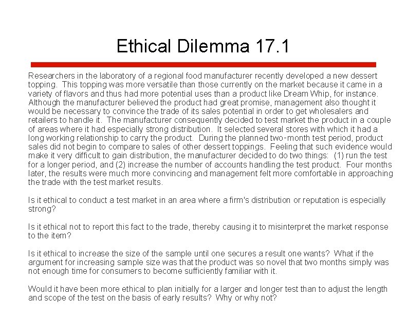 Ethical Dilemma 17. 1 Researchers in the laboratory of a regional food manufacturer recently Ethical Dilemma 17. 1 Researchers in the laboratory of a regional food manufacturer recently