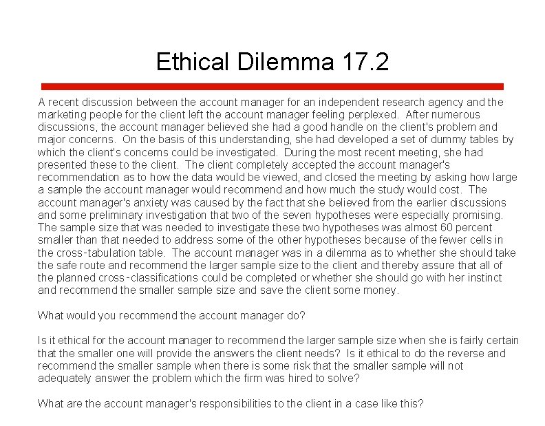 Ethical Dilemma 17. 2 A recent discussion between the account manager for an independent Ethical Dilemma 17. 2 A recent discussion between the account manager for an independent