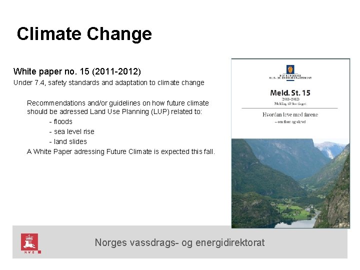 Climate Change White paper no. 15 (2011 -2012) Under 7. 4, safety standards and