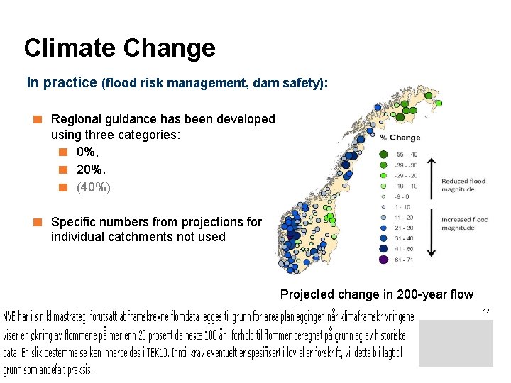 Climate Change In practice (flood risk management, dam safety): ■ Regional guidance has been