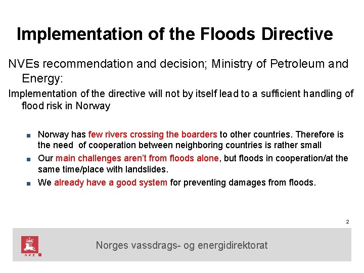 Implementation of the Floods Directive NVEs recommendation and decision; Ministry of Petroleum and Energy: