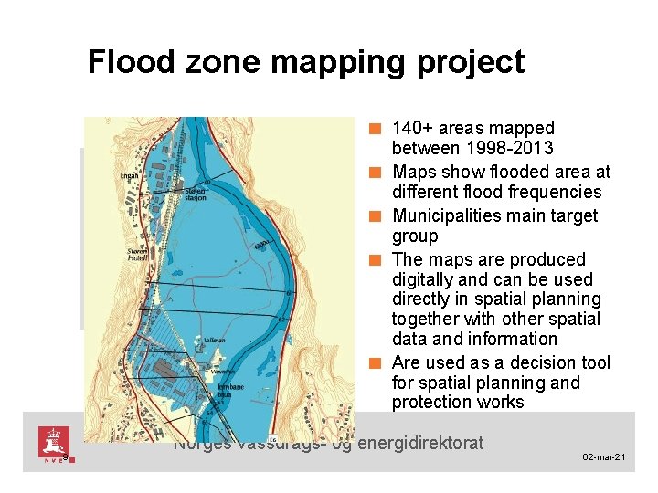 Flood zone mapping project ■ 140+ areas mapped Aim: to give local municipalities the