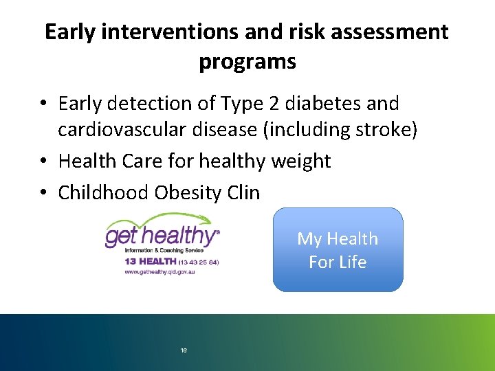 Early interventions and risk assessment programs • Early detection of Type 2 diabetes and