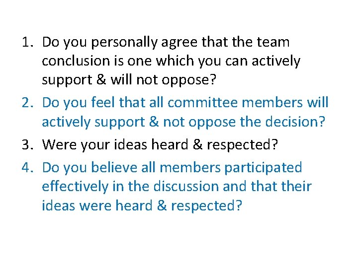 1. Do you personally agree that the team conclusion is one which you can
