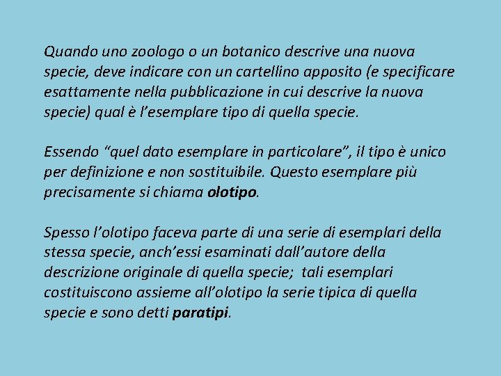 Quando uno zoologo o un botanico descrive una nuova specie, deve indicare con un Quando uno zoologo o un botanico descrive una nuova specie, deve indicare con un