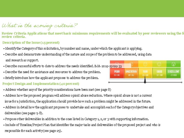 What is the scoring criteria? Review Criteria Applications that meet basic minimum requirements will