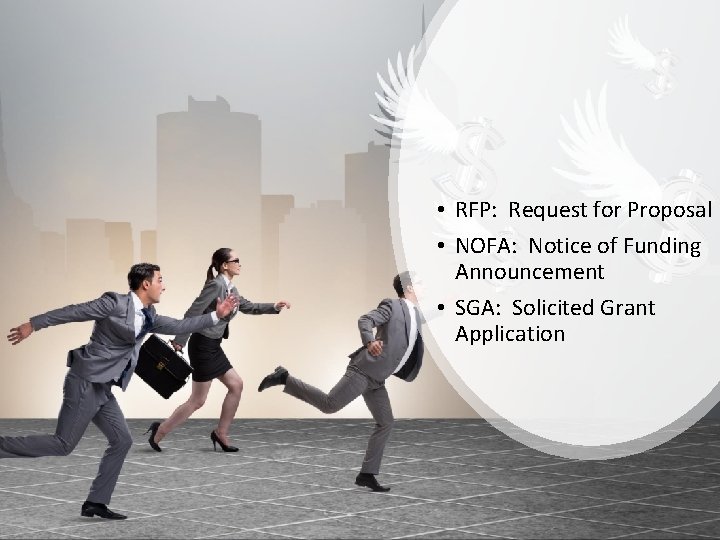  • RFP: Request for Proposal • NOFA: Notice of Funding Announcement • SGA: