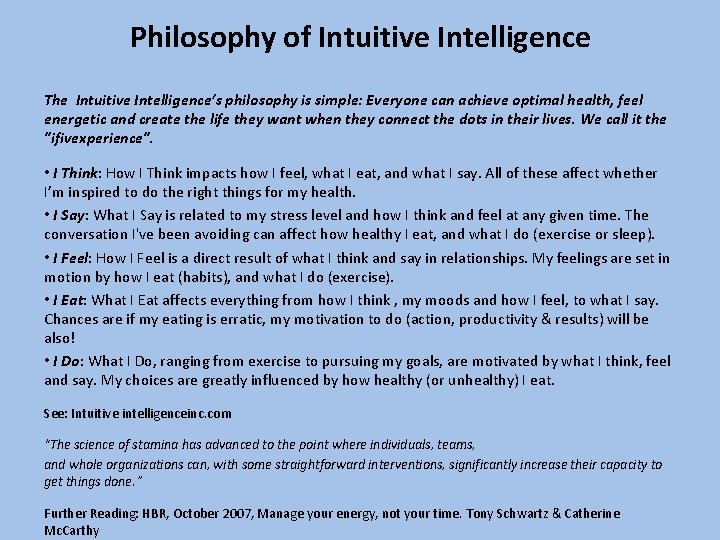 Philosophy of Intuitive Intelligence The Intuitive Intelligence’s philosophy is simple: Everyone can achieve optimal