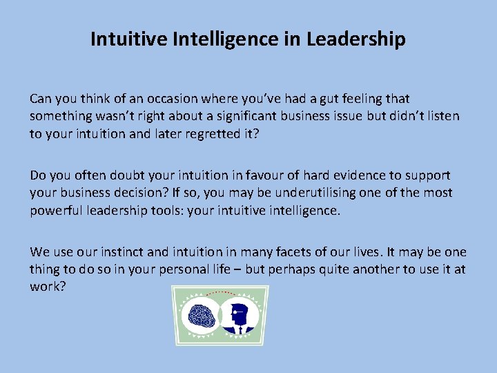 Intuitive Intelligence in Leadership Can you think of an occasion where you’ve had a