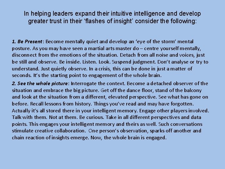 In helping leaders expand their intuitive intelligence and develop greater trust in their ‘flashes