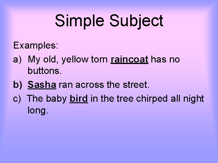 Examples simple sentences subject Question: What