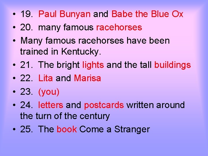  • 19. Paul Bunyan and Babe the Blue Ox • 20. many famous