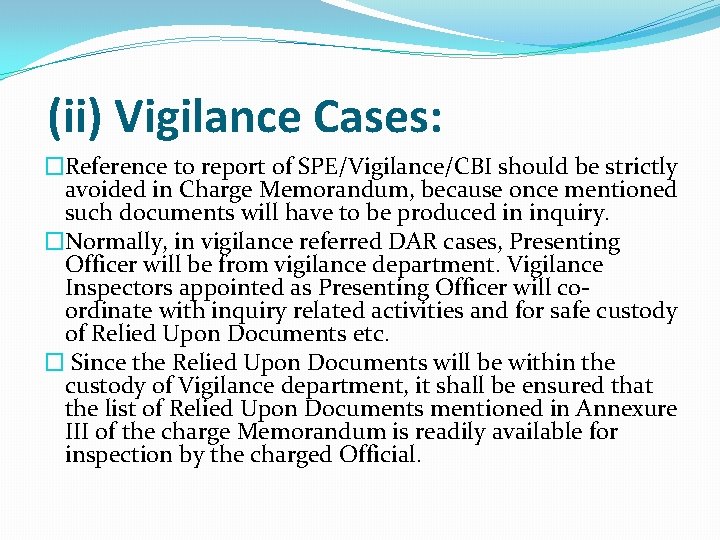  (ii) Vigilance Cases: �Reference to report of SPE/Vigilance/CBI should be strictly avoided in