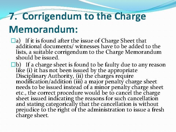 7. Corrigendum to the Charge Memorandum: �a) If it is found after the issue