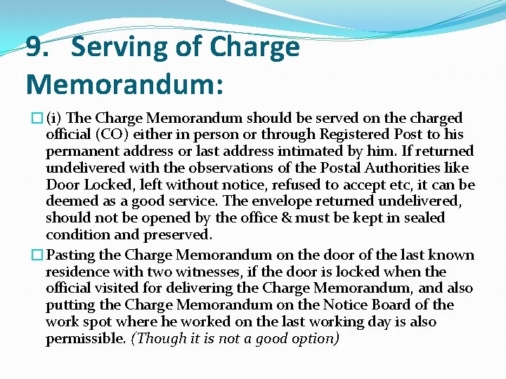 9. Serving of Charge Memorandum: �(i) The Charge Memorandum should be served on the