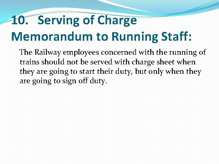 10. Serving of Charge Memorandum to Running Staff: The Railway employees concerned with the