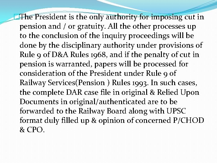 �The President is the only authority for imposing cut in pension and / or