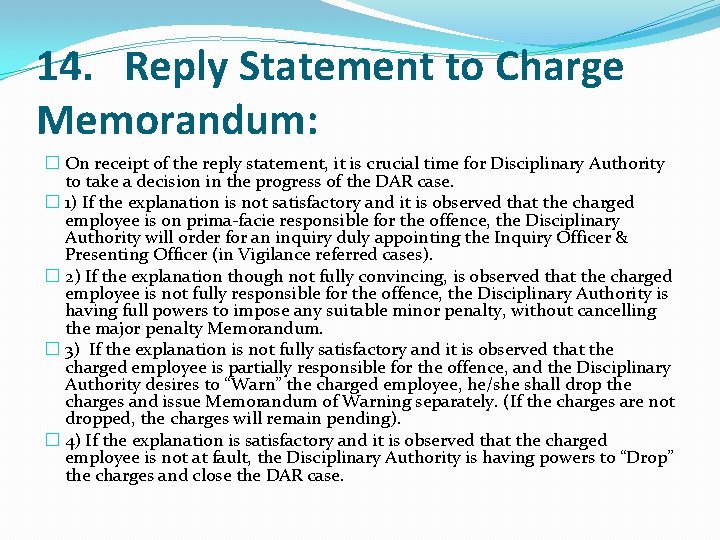 14. Reply Statement to Charge Memorandum: � On receipt of the reply statement, it