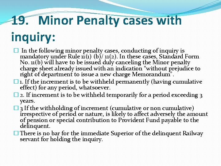 19. Minor Penalty cases with inquiry: � In the following minor penalty cases, conducting