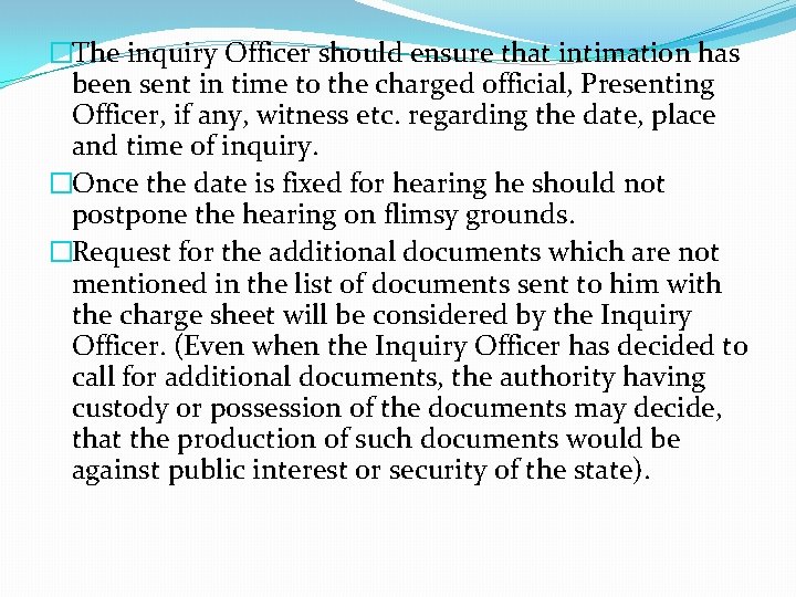 �The inquiry Officer should ensure that intimation has been sent in time to the