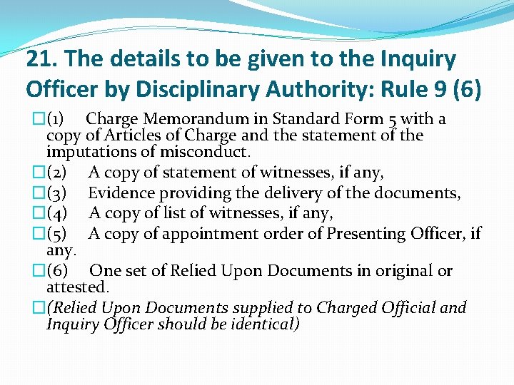 21. The details to be given to the Inquiry Officer by Disciplinary Authority: Rule