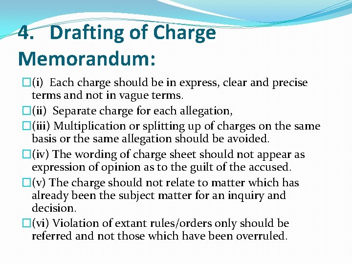 4. Drafting of Charge Memorandum: �(i) Each charge should be in express, clear and
