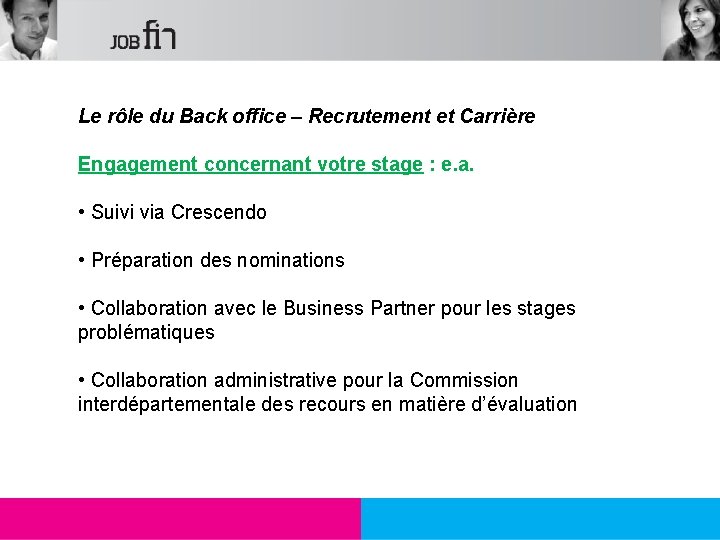 Le rôle du Back office – Recrutement et Carrière Engagement concernant votre stage :