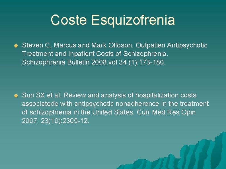 Coste Esquizofrenia Steven C, Marcus and Mark Olfoson. Outpatien Antipsychotic Treatment and Inpatient Costs