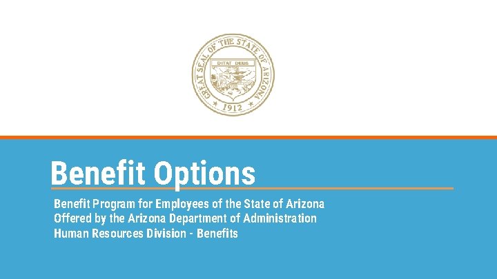 Benefit Options Benefit Program for Employees of the State of Arizona Offered by the