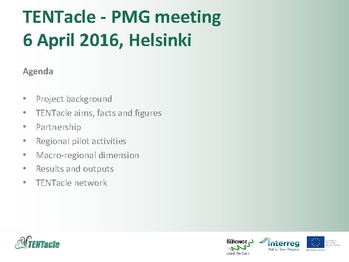 TENTacle - PMG meeting 6 April 2016, Helsinki Agenda • • Project background TENTacle