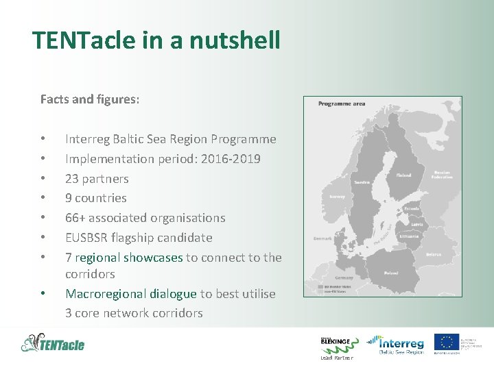 TENTacle in a nutshell Facts and figures: • • Interreg Baltic Sea Region Programme