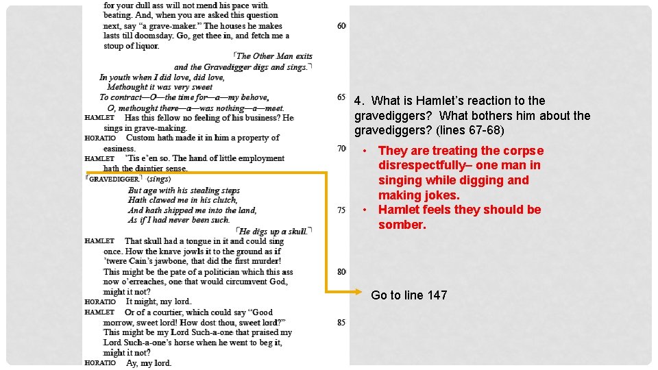 4. What is Hamlet’s reaction to the gravediggers? What bothers him about the gravediggers?