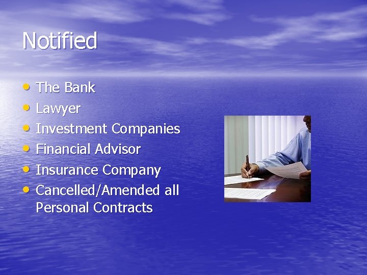 Notified • The Bank • Lawyer • Investment Companies • Financial Advisor • Insurance