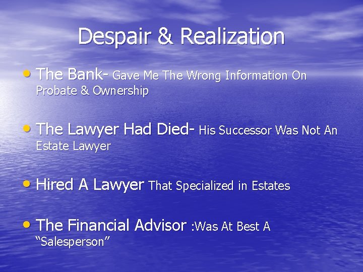 Despair & Realization • The Bank- Gave Me The Wrong Information On Probate &