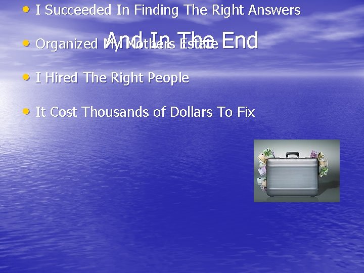  • I Succeeded In Finding The Right Answers And In The • Organized