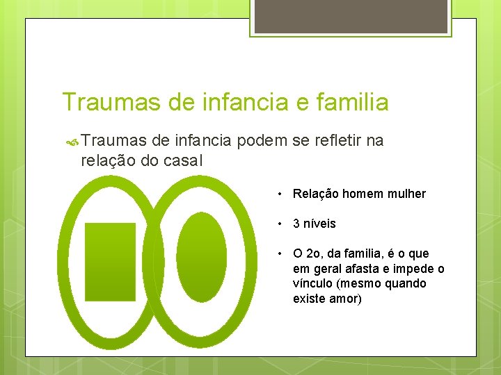 Traumas de infancia e familia Traumas de infancia podem se refletir na relação do Traumas de infancia e familia Traumas de infancia podem se refletir na relação do