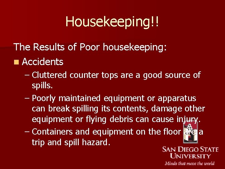 Housekeeping!! The Results of Poor housekeeping: n Accidents – Cluttered counter tops are a