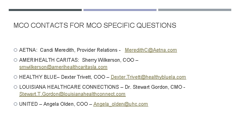 MCO CONTACTS FOR MCO SPECIFIC QUESTIONS AETNA: Candi Meredith, Provider Relations - Meredith. C@Aetna. MCO CONTACTS FOR MCO SPECIFIC QUESTIONS AETNA: Candi Meredith, Provider Relations - Meredith. C@Aetna.