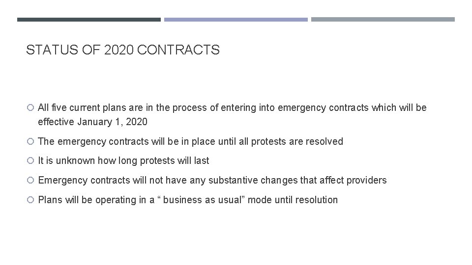 STATUS OF 2020 CONTRACTS All five current plans are in the process of entering