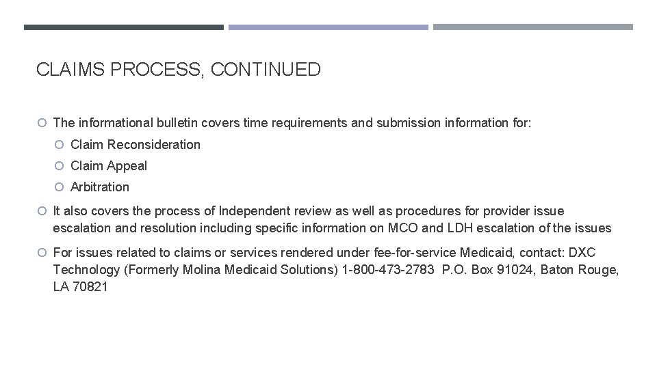 CLAIMS PROCESS, CONTINUED The informational bulletin covers time requirements and submission information for: Claim