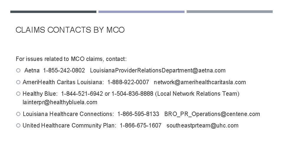 CLAIMS CONTACTS BY MCO For issues related to MCO claims, contact: Aetna 1 -855