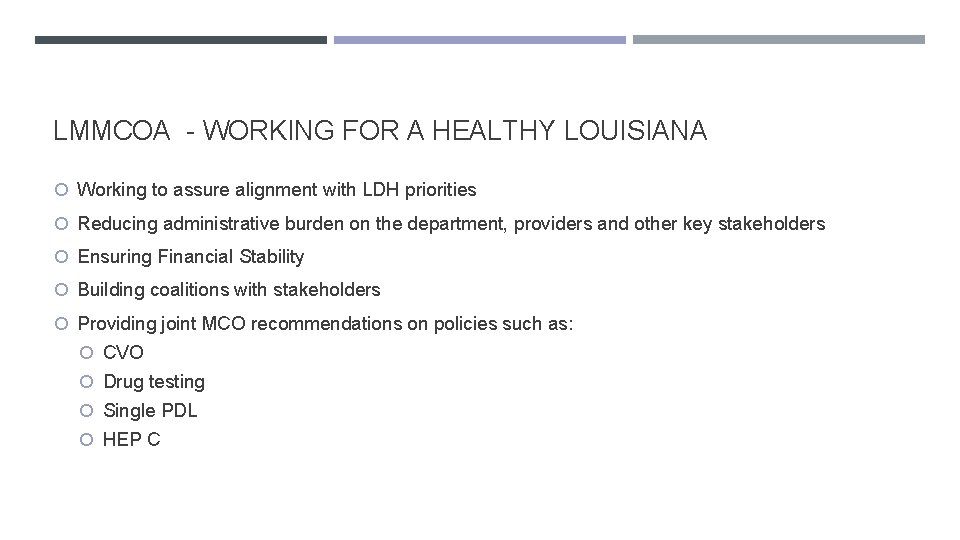 LMMCOA - WORKING FOR A HEALTHY LOUISIANA Working to assure alignment with LDH priorities LMMCOA - WORKING FOR A HEALTHY LOUISIANA Working to assure alignment with LDH priorities